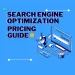 SEO-engine-Optimization-pricing-Guide